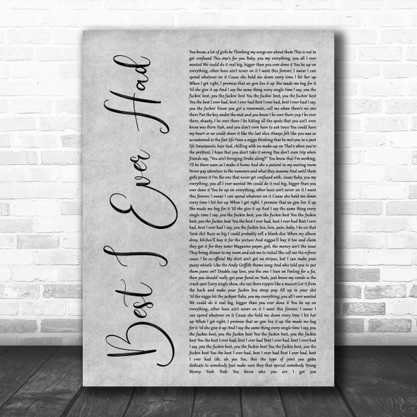 Drake Best I Ever Had Grey Rustic Script Decorative Wall Art Gift Song Lyric Print