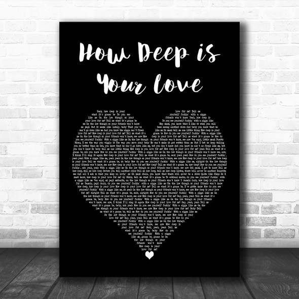 Dru Hill How Deep is Your Love Black Heart Decorative Wall Art Gift Song Lyric Print