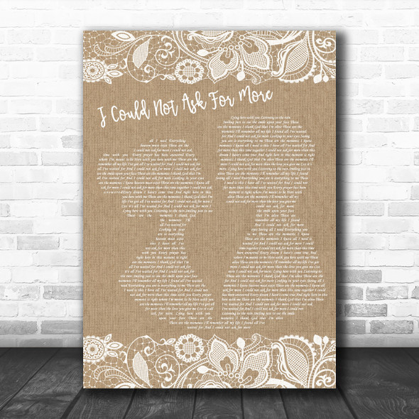 Edwin McCain I Could Not Ask For More Burlap & Lace Decorative Wall Art Gift Song Lyric Print