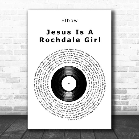 Elbow Jesus Is A Rochdale Girl Vinyl Record Decorative Wall Art Gift Song Lyric Print