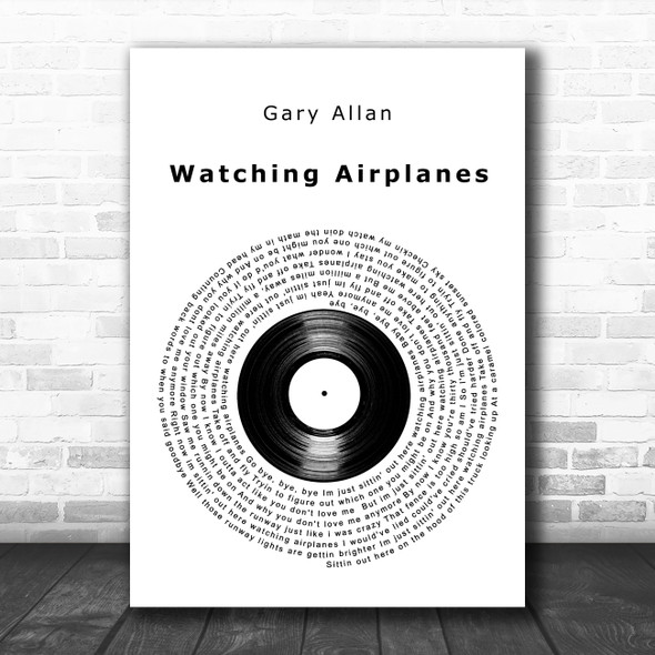 Gary Allan Watching Airplanes Vinyl Record Decorative Wall Art Gift Song Lyric Print