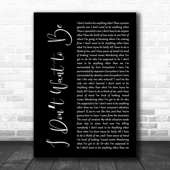 Gavin DeGraw I Dont Want to Be Black Script Decorative Wall Art Gift Song Lyric Print