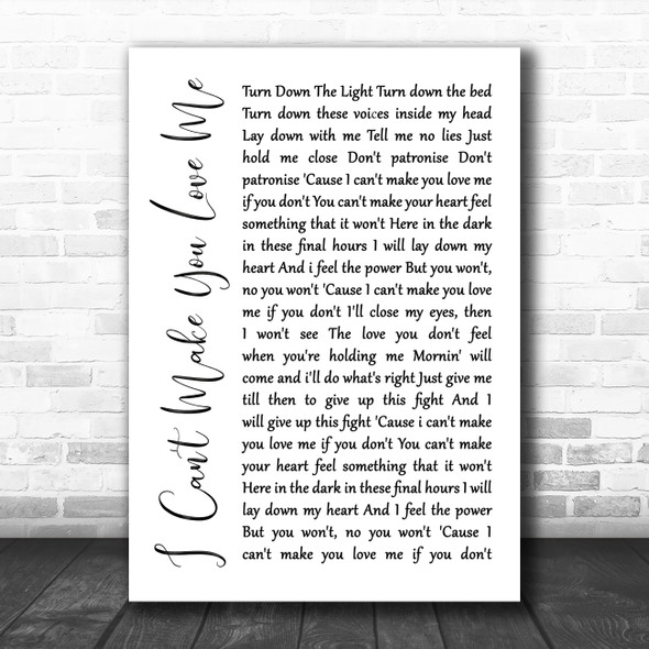 George Michael I Can't Make You Love Me White Script Decorative Wall Art Gift Song Lyric Print