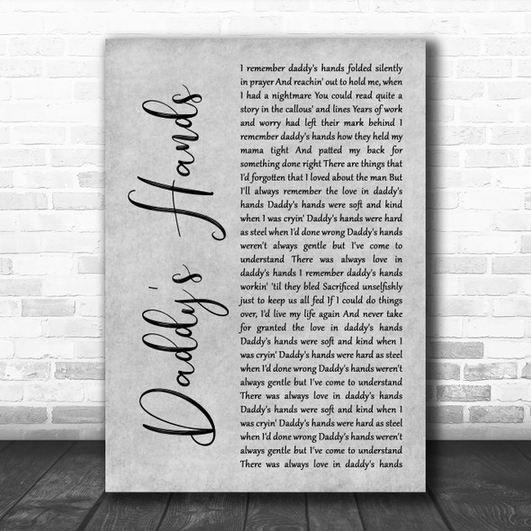 Holly Dunn Daddy's Hands Grey Rustic Script Decorative Wall Art Gift Song Lyric Print