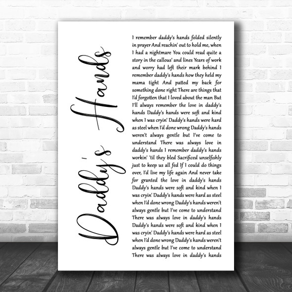 Holly Dunn Daddy's Hands White Script Decorative Wall Art Gift Song Lyric Print