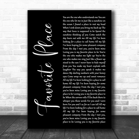 Humbear Favorite Place Black Script Decorative Wall Art Gift Song Lyric Print