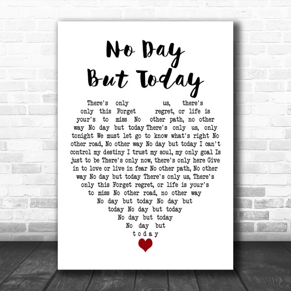 Idina Menzel No Day But Today White Heart Decorative Wall Art Gift Song Lyric Print