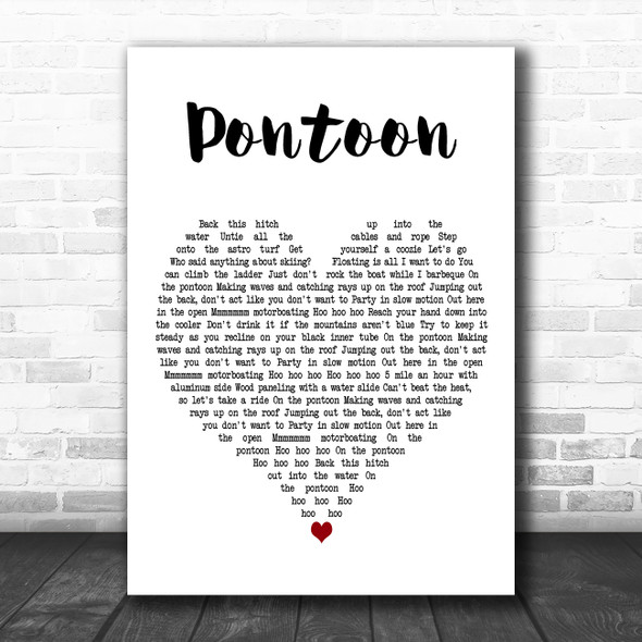 Little Big Town Pontoon White Heart Decorative Wall Art Gift Song Lyric Print