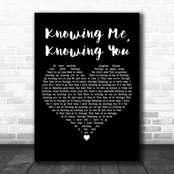 Mamma Mia Knowing Me, Knowing You Black Heart Decorative Wall Art Gift Song Lyric Print