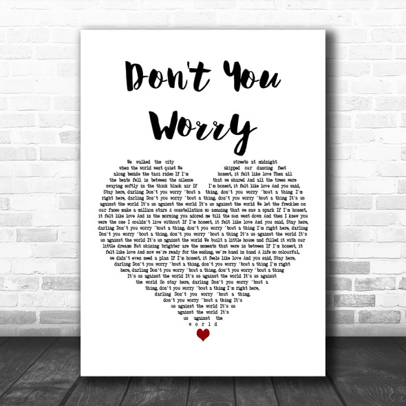 Oh Wonder Don't You Worry White Heart Decorative Wall Art Gift Song Lyric Print