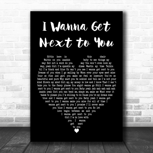 Rose Royce I Wanna Get Next to You Black Heart Decorative Wall Art Gift Song Lyric Print