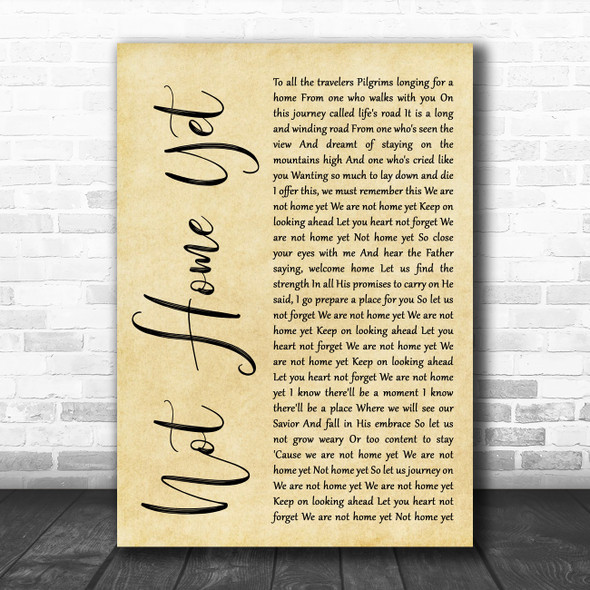 Steven Curtis Chapman Not Home Yet Rustic Script Decorative Wall Art Gift Song Lyric Print