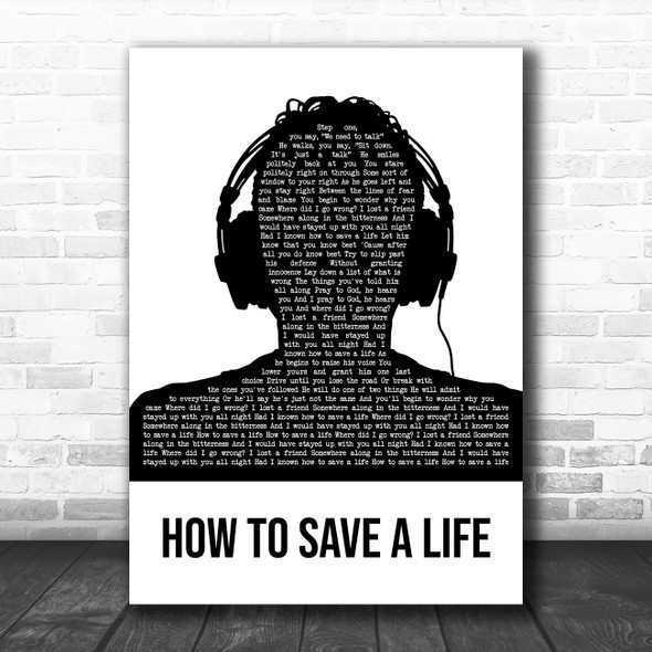 The Fray How To Save A Life Black & White Man Headphones Decorative Gift Song Lyric Print
