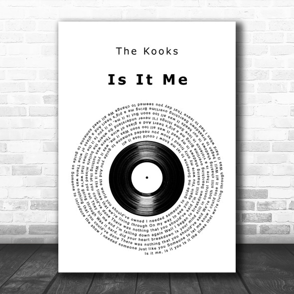 The Kooks Is It Me Vinyl Record Decorative Wall Art Gift Song Lyric Print