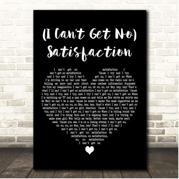 The Rolling Stones (I Cant Get No) Satisfaction Black Heart Song Lyric Print