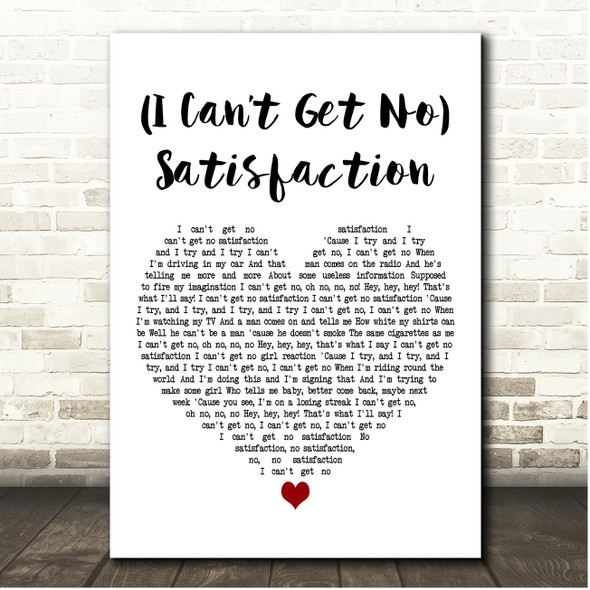 The Rolling Stones (I Cant Get No) Satisfaction White Heart Song Lyric Print