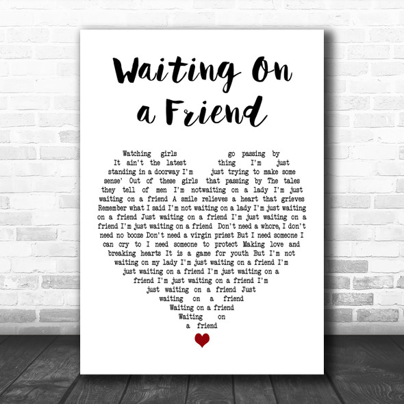 The Rolling Stones Waiting On a Friend White Heart Decorative Wall Art Gift Song Lyric Print