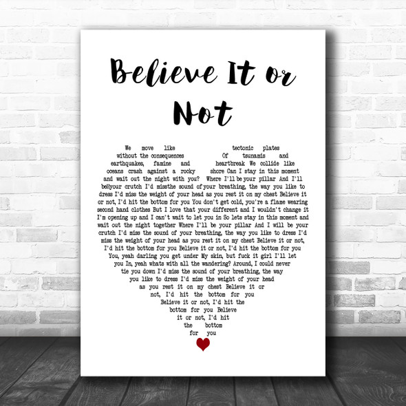 The Royston Club Believe It or Not White Heart Decorative Wall Art Gift Song Lyric Print