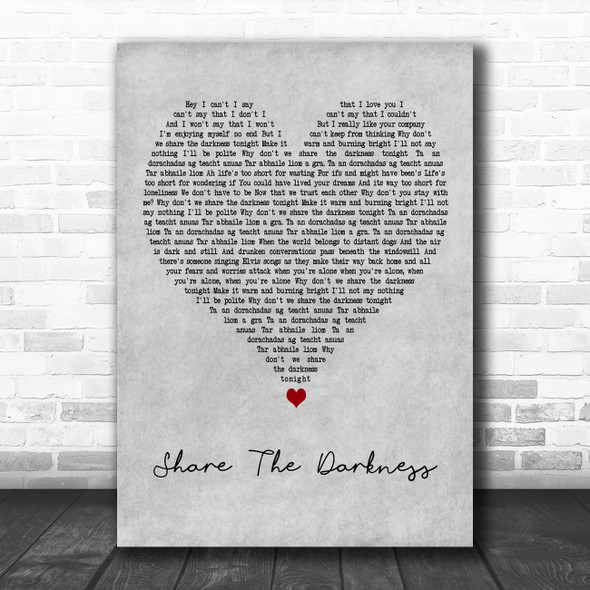 The Saw Doctors Share The Darkness Grey Heart Decorative Wall Art Gift Song Lyric Print