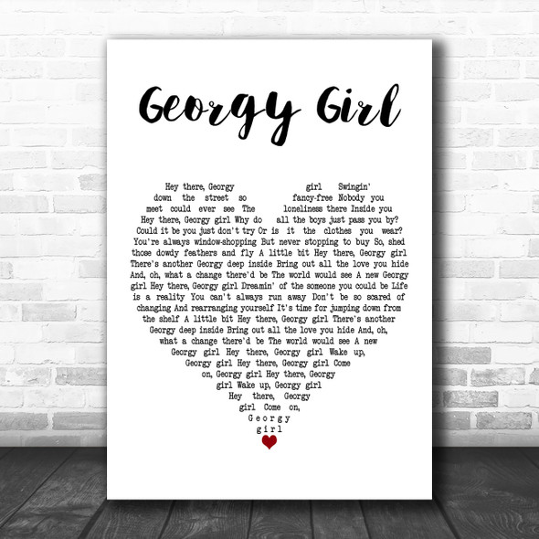 The Seekers Georgy Girl White Heart Decorative Wall Art Gift Song Lyric Print