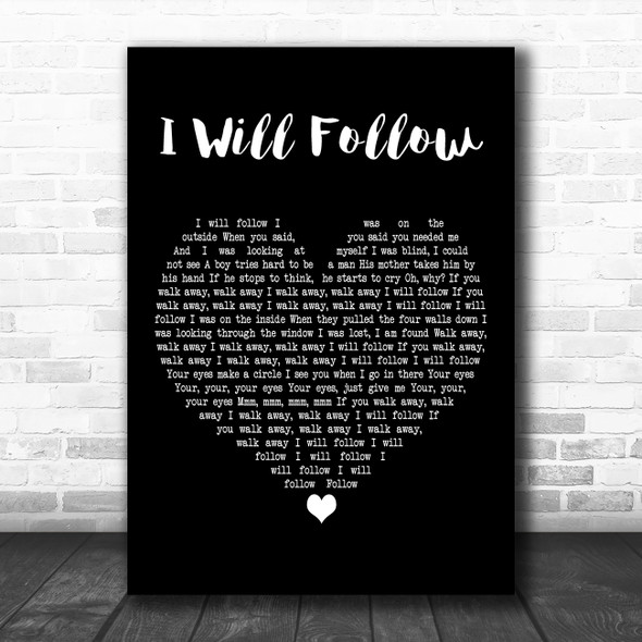 U2 I Will Follow Black Heart Decorative Wall Art Gift Song Lyric Print