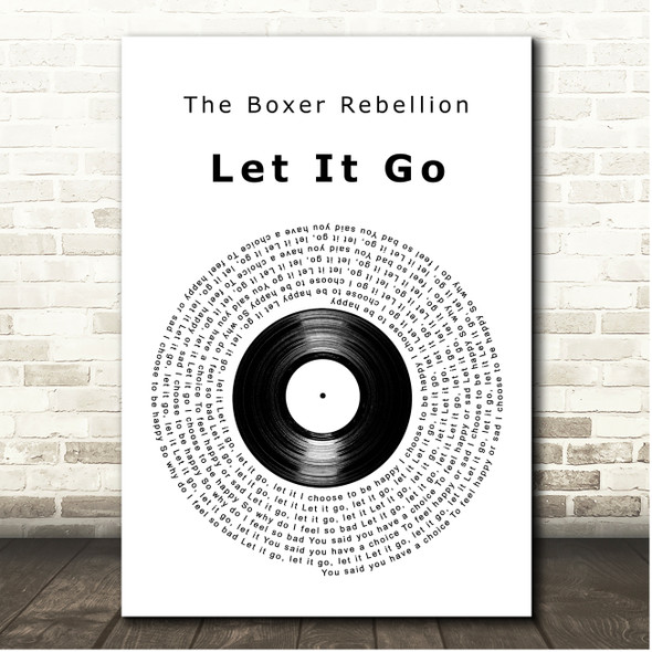 The Boxer Rebellion Let It Go Vinyl Record Song Lyric Print