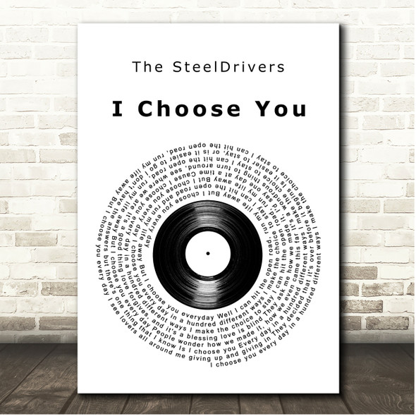 The SteelDrivers I Choose You Vinyl Record Song Lyric Print