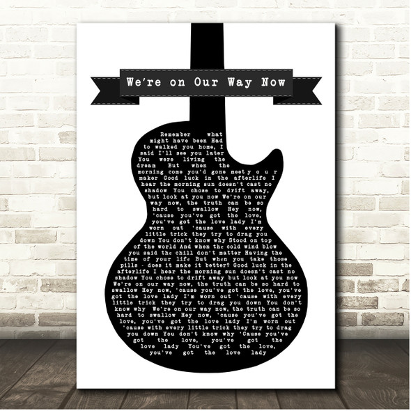 Noel Gallaghers High Flying Birds Were on Our Way Now Black & White Guitar Song Lyric Print