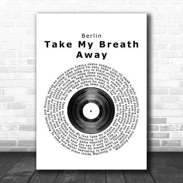 Berlin Take My Breath Away Vinyl Record Song Lyric Music Wall Art Print
