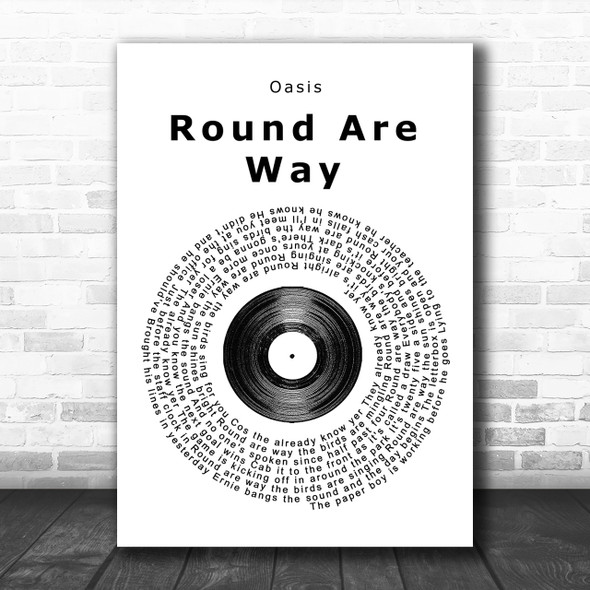 Oasis Round Are Way Vinyl Record Song Lyric Music Wall Art Print