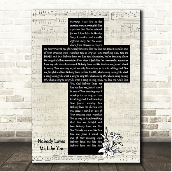 Chris Tomlin Nobody Loves Me Like You Script Christian Memorial Cross Song Lyric Print