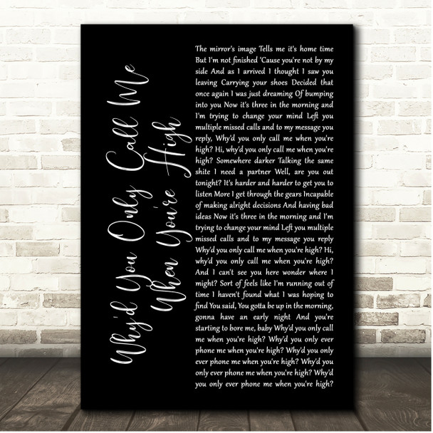 Arctic Monkeys Why'd You Only Call Me When You're High Black Script Song Lyric Print