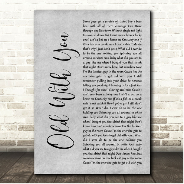 Chuck Wicks Old With You Grey Rustic Script Song Lyric Print