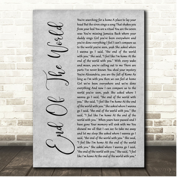Dirty Heads End Of The World Grey Rustic Script Song Lyric Print