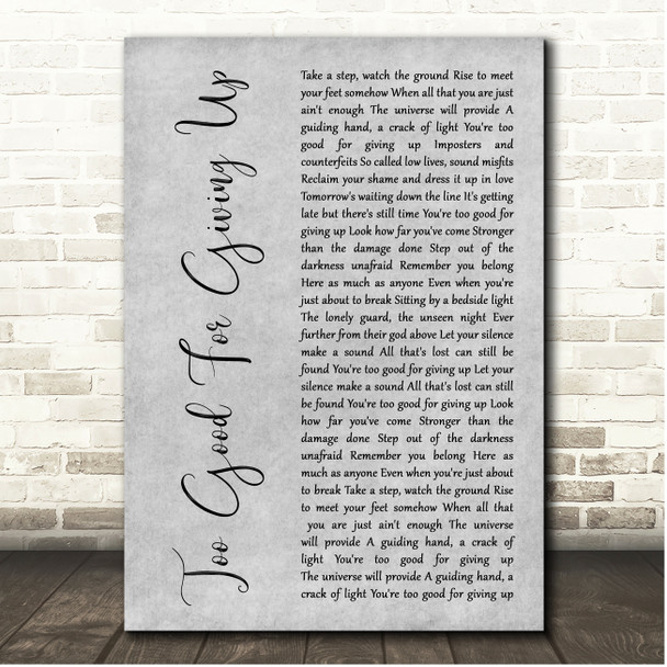 Liam Gallagher Too Good For Giving Up Grey Rustic Script Song Lyric Print