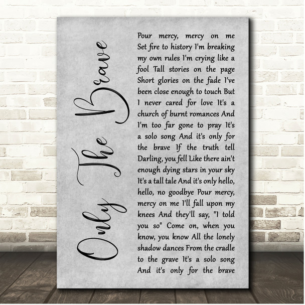Louis Tomlinson Only The Brave Grey Rustic Script Song Lyric Print