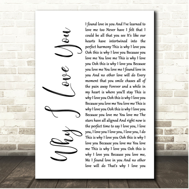 MAJOR Why I Love You White Script Song Lyric Print