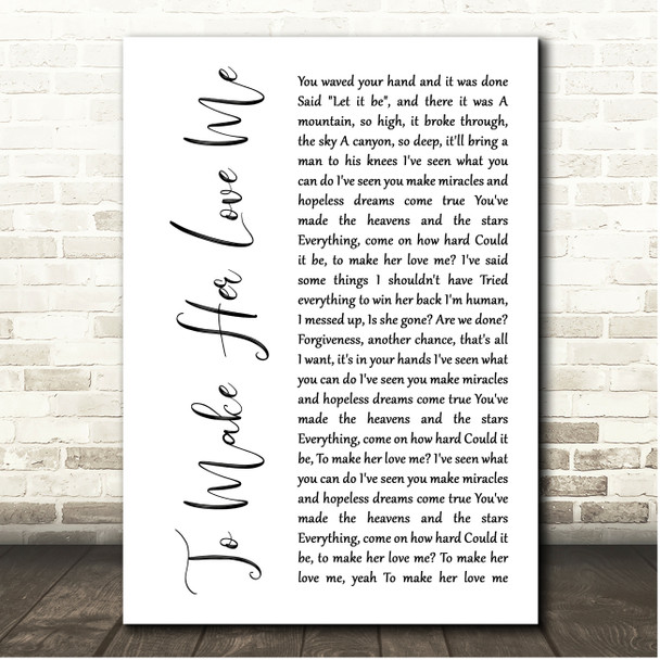 Rascal Flatts To Make Her Love Me White Script Song Lyric Print