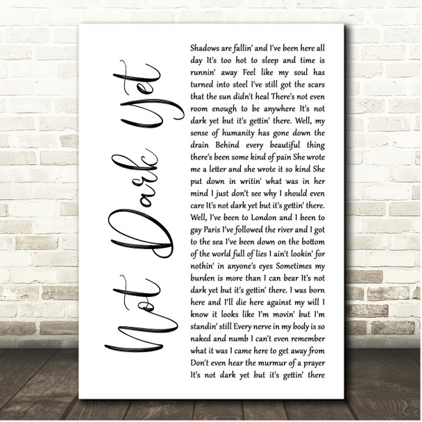 Bob Dylan Not Dark Yet White Script Song Lyric Print