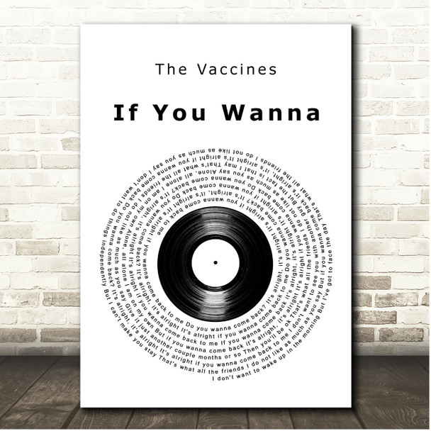 The Vaccines If You Wanna Vinyl Record Song Lyric Print