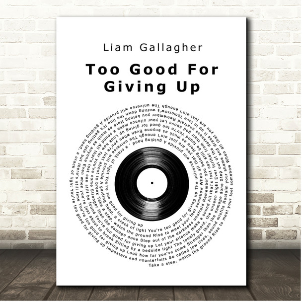 Liam Gallagher Too Good For Giving Up Vinyl Record Song Lyric Print