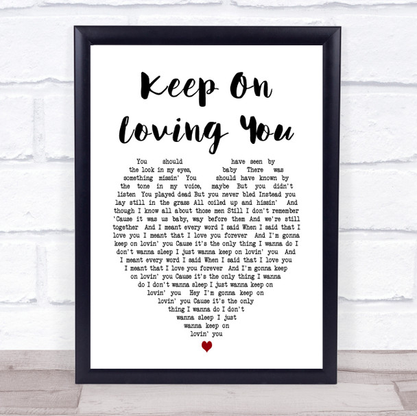 Keep On Loving You REO Speedwagon Heart Song Lyric Music Wall Art Print