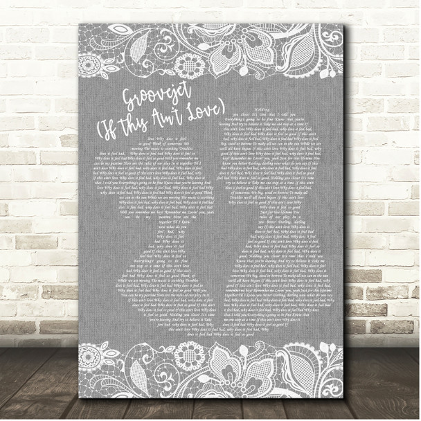 Spiller Groovejet (If This Ain't Love) Grey Burlap & Lace Song Lyric Print