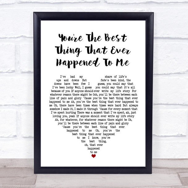 You're The Best Thing That Ever Happened To Me White Heart Song Lyric Music Wall Art Print