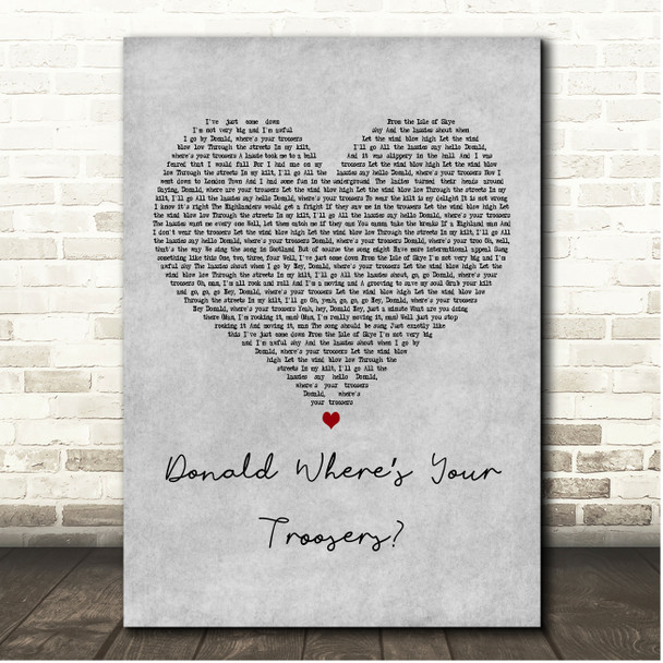 Andy stewart Donald Wheres Your Troosers Grey Heart Song Lyric Print