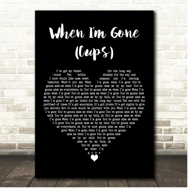 Anna Kendrick When I'm Gone (Cups) Black Heart Song Lyric Print