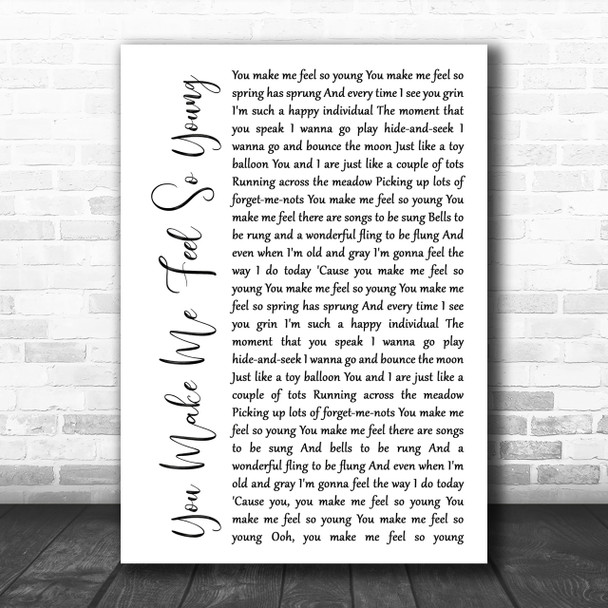 Frank Sinatra You Make Me Feel So Young White Script Song Lyric Music Wall Art Print