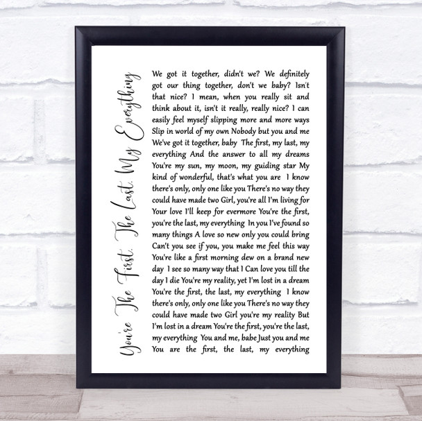 You're The First, The Last, My Everything White Script Song Lyric Music Wall Art Print