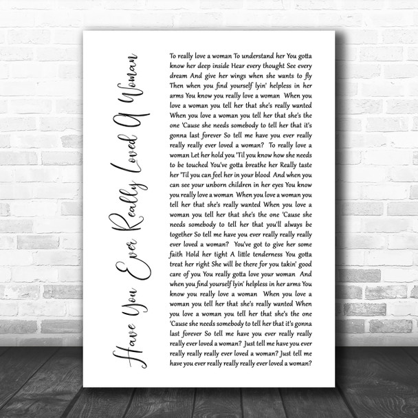 Bryan Adams Have You Ever Really Loved A Woman White Script Song Lyric Music Wall Art Print
