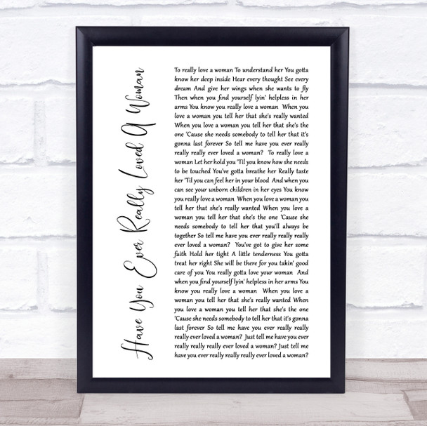Bryan Adams Have You Ever Really Loved A Woman White Script Song Lyric Music Wall Art Print